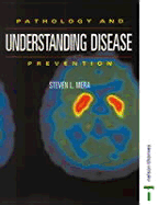 Pathology and understanding disease prevention.