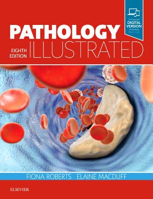 Pathology Illustrated - Roberts, Fiona, BSc, MD, and MacDuff, Elaine