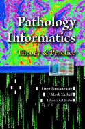 Pathology Informatics: Theory and Practice