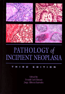 Pathology of Incipient Neoplasia - Henson, Donald Earl (Editor), and Albores-Saavedra, Jorge (Editor)