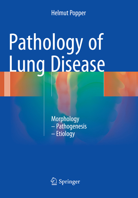 Pathology of Lung Disease: Morphology - Pathogenesis - Etiology by ...