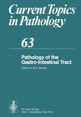 Pathology of the Gastro-Intestinal Tract - Morson, B (Editor), and Branfoot, A C (Contributions by)