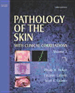 Pathology of the Skin: With Clinical Correlations, 2-Volume Set with CD-ROMs