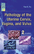 Pathology of the Uterine Cervix, Vagina and Vulva: Volume 21 in the Major Problems in Pathology Series