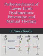 Pathomechanics of Lower Limb Dysfunctions: Prevention and Manual Therapy