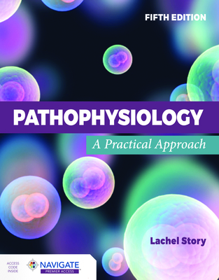 Pathophysiology: A Practical Approach - Story, Lachel