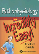 Pathophysiology: An Incredibly Easy! Pocket Guide