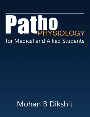 Pathophysiology for Medical and Allied Students - B Dikshit, Mohan