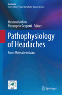 Pathophysiology of Headaches: From Molecule to Man
