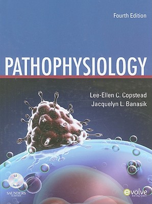Pathophysiology - Copstead-Kirkhorn, Lee-Ellen C, PhD, RN, and Banasik, Jacquelyn L, PhD, Arnp