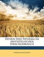 Pathos Und Pathema Im Aristotelischen Sprachgebrauch - Baumgart, Hermann