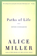 Paths of Life: Seven Scenarios - Miller, Alice