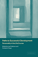 Paths to Successful Development: Personality in the Life Course