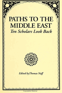 Paths to the Middle East: ten scholars look back