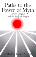 Paths to the Power of Myth: Joseph Campbell & the Study of Religion