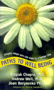 Paths to Well Being: Simple Steps You Can Take to a Better, Healthier Life