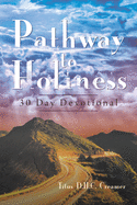 Pathway to Holiness: 30 Day Devotional