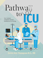 Pathway To ICU: Your constant companion during a transition to ICU nursing