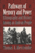 Pathways of Memory and Power: Ethnography and History Among an Andean People