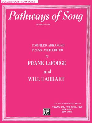 Pathways of Song, Volume 4: Low Voice - LaForge, Frank, and Earhart, Will