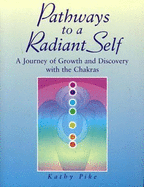 Pathways to a Radiant Self - Pike, Kathy L, and Jones, Anita K (Designer)
