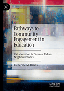 Pathways to Community Engagement in Education: Collaboration in Diverse, Urban Neighbourhoods