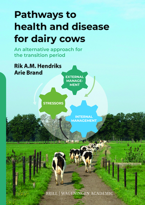 Pathways to Health and Disease for Dairy Cows - Hendriks, Rik (Editor), and Brand, Arie (Editor)