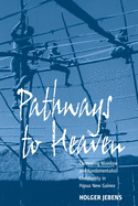 Pathways to Heaven: Contesting Mainline and Fundamentalist Christianity in Papua New Guinea