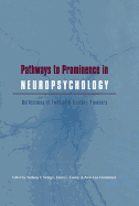 Pathways to Prominence in Neuropsychology: Reflections of Twentieth-Century Pioneers