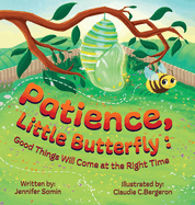 Patience, Little Butterfly: Good Things Will Come at the Right Time