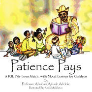 Patience Pays: A Folk Tale from Africa, with Moral Lessons for Children