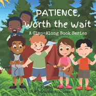 Patience, Worth the Wait: A Clap-Along Book Series