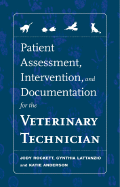Patient Assessment, Intervention and Documentation for the Veterinary Technician: A Guide to Developing Care Plans and Soap's