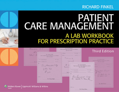 Patient Care Management: A Lab Workbook for Prescription Practice - Finkel, Richard, Pharmd