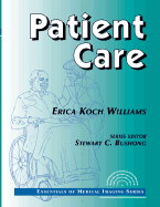 Patient Care - Williams, Erica Kock, M.Ed., and Bushong, Stewart C, Scd, Facr (Editor)