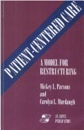 Patient Centered Care: A Model for Restructuring (Hardcover)