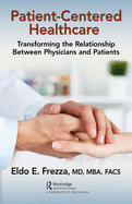 Patient-Centered Healthcare: Transforming the Relationship Between Physicians and Patients