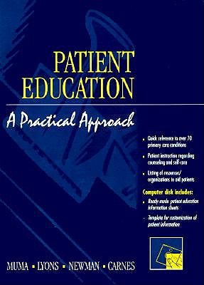 Patient Education: A Practical Approach - Lyons, Barbara Ann, and Newman, Teresa A., and Muma, Richard