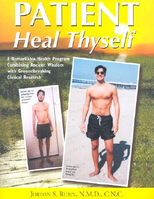 Patient Heal Thyself - Rubin, Jordan S, N.M.D.