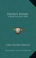 Patient Henry: A Book For Boys (1865)