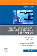 Patient Management with Stable Ischemic Heart Disease, an Issue of Medical Clinics of North America: Volume 108-3