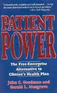 Patient Power: The Free-Enterprise Alternative to Clinton's Health Plan