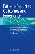 Patient-Reported Outcomes and Experience: Measuring What We Want From PROMs and PREMs