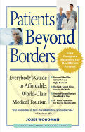 Patients Beyond Borders: Everybody's Guide to Affordable, World-Class Medical Travel