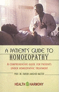 Patient's Guide to Homoeopathy: A Comprehensive Guide for Patients Under Homeopathic Treatment