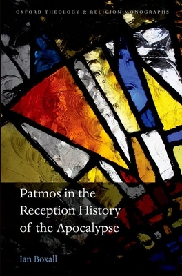 Patmos in the Reception History of the Apocalypse - Boxall, Ian