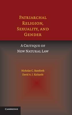 Patriarchal Religion, Sexuality, and Gender - Bamforth, Nicholas, and Richards, David A J