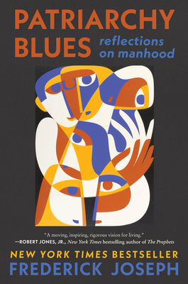 Patriarchy Blues: Reflections on Manhood - Joseph, Frederick