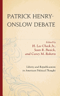 Patrick Henry-Onslow Debate: Liberty and Republicanism in American Political Thought