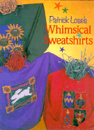 Patrick Lose's Whimsical Sweatshirts